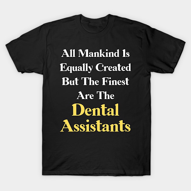 dental assistant T-Shirt by Mdath